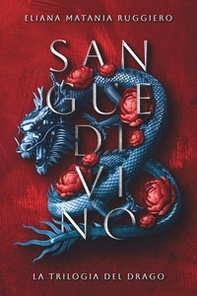 Sangue divino. La trilogia del drago - Librerie.coop Sangue divino. La trilogia del drago - Librerie.coop