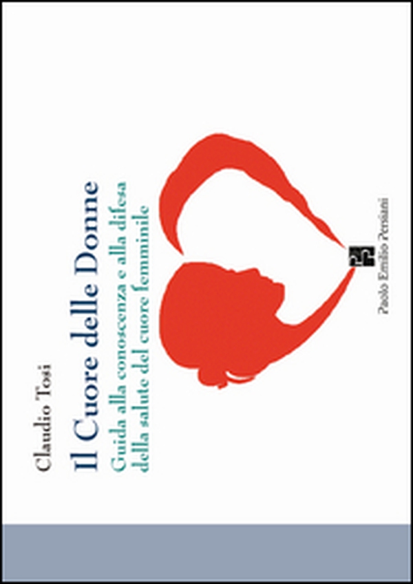 Il cuore delle donne. Guida alla conoscenza e alla difesa della salute del cuore femminile - Librerie.coop Il cuore delle donne. Guida alla conoscenza e alla difesa della salute del cuore femminile - Librerie.coop