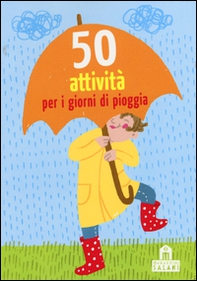 50 attività per i giorni di pioggia. Carte - Librerie.coop