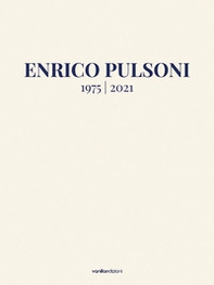 Enrico Pulsoni 1975-2021. Ediz. italiana e inglese - Librerie.coop