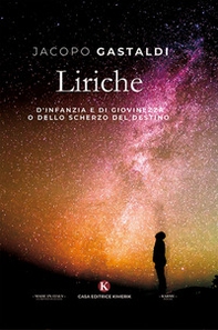 Liriche d'infanzia e di giovinezza o dello scherzo del destino - Librerie.coop