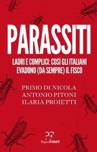 Parassiti. Ladri e complici: così gli italiani evadono (da sempre) il fisco - Librerie.coop