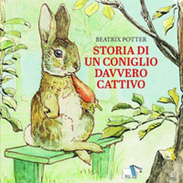 Storia di un coniglio davvero cattivo - Librerie.coop Storia di un coniglio davvero cattivo - Librerie.coop