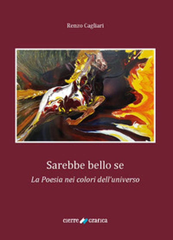 Sarebbe bello se. La poesia nei colori dell'universo - Librerie.coop Sarebbe bello se. La poesia nei colori dell'universo - Librerie.coop