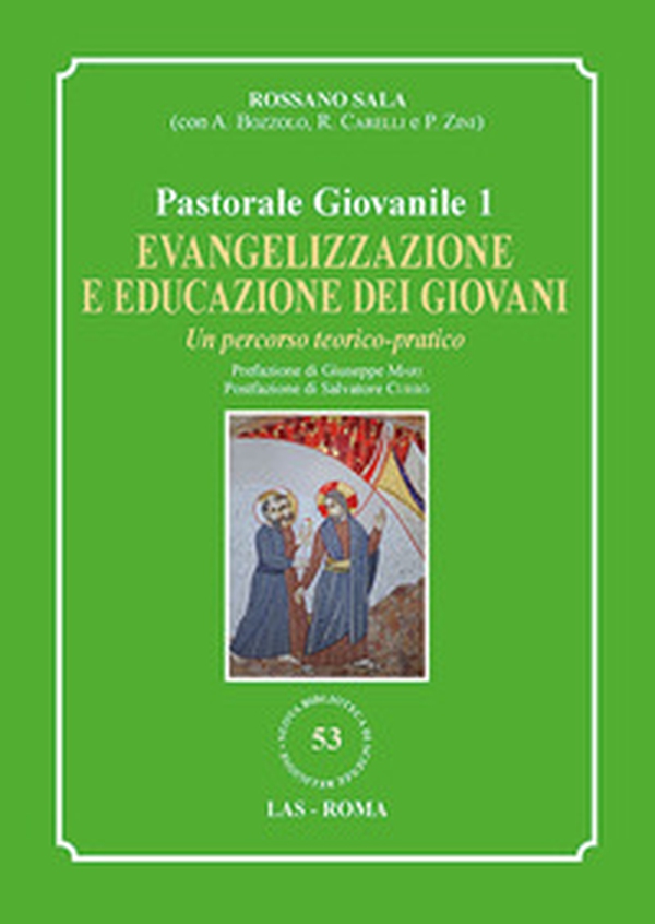 Evangelizzazione e educazione dei giovani. Un percorso teorico-pratico. Pastorale giovanile - Vol. 1 - Librerie.coop