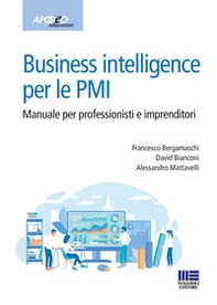 Business intelligence per le PMI. Manuale per professionisti e imprenditori - Librerie.coop