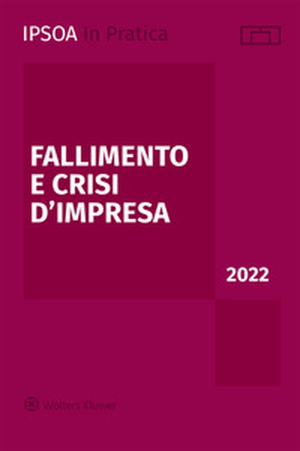 Fallimento e crisi d'impresa 2022 - Librerie.coop Fallimento e crisi d'impresa 2022 - Librerie.coop