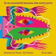 Se un coccodrillo bussasse alla vostra porta - Librerie.coop Se un coccodrillo bussasse alla vostra porta - Librerie.coop