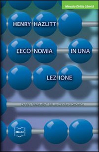 L'economia in una lezione. Capire i fondamenti della scienza economica - Librerie.coop