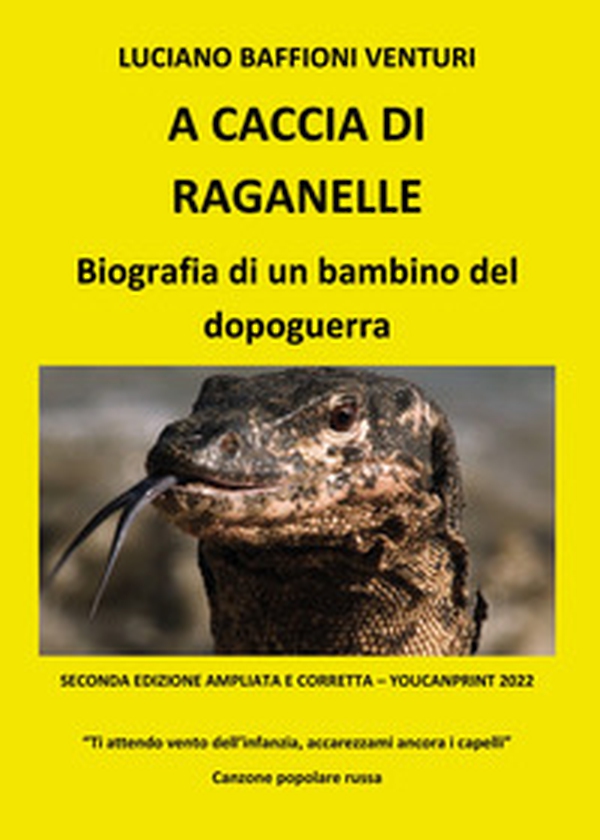A caccia di raganelle. Biografia di un bambino del dopoguerra - Librerie.coop A caccia di raganelle. Biografia di un bambino del dopoguerra - Librerie.coop