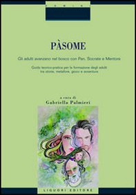 Pàsome. Gli adulti avanzano nel bosco con Pan, Socrate e Mentore - Librerie.coop