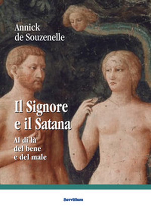 Il Signore e il Satana. Al di là del bene e del male - Librerie.coop Il Signore e il Satana. Al di là del bene e del male - Librerie.coop