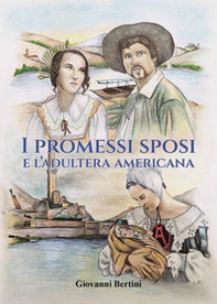 I promessi sposi e l'adultera americana - Librerie.coop