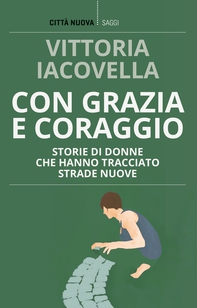 Con grazia e coraggio - Librerie.coop