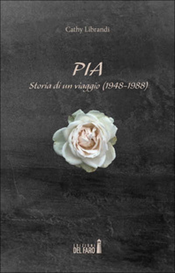Pia. Storia di un viaggio (1948-1988) - Librerie.coop Pia. Storia di un viaggio (1948-1988) - Librerie.coop