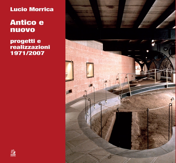 ANTICO E NUOVO progetti e realizzazioni 1971/2007 - Librerie.coop ANTICO E NUOVO progetti e realizzazioni 1971/2007 - Librerie.coop