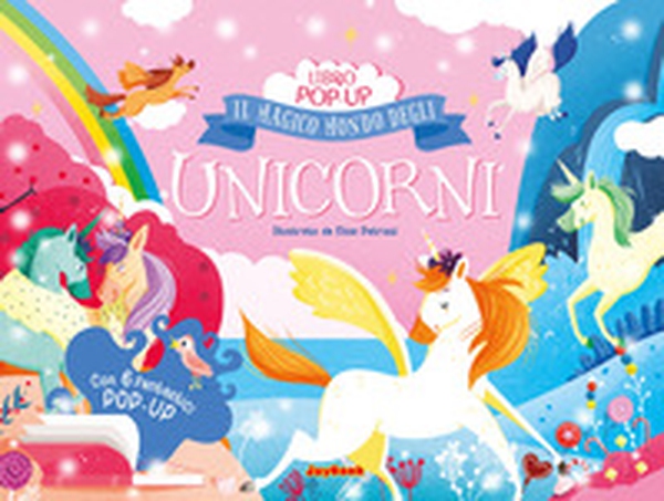 Il magico mondo degli unicorni - Librerie.coop Il magico mondo degli unicorni - Librerie.coop