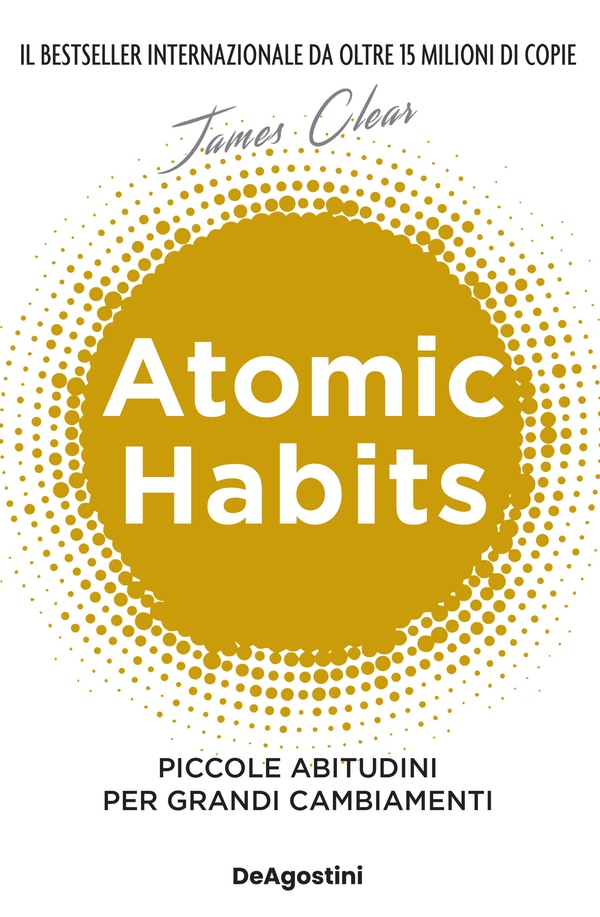 Atomic habits. Piccole abitudini per grandi cambiamenti - Librerie.coop Atomic habits. Piccole abitudini per grandi cambiamenti - Librerie.coop