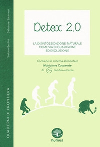 Detox 2.0. La disintossicazione naturale come via di guarigione ed evoluzione - Librerie.coop Detox 2.0. La disintossicazione naturale come via di guarigione ed evoluzione - Librerie.coop