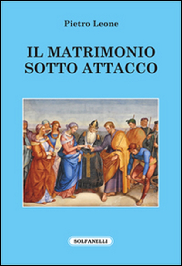 Il matrimonio sotto attacco - Librerie.coop Il matrimonio sotto attacco - Librerie.coop
