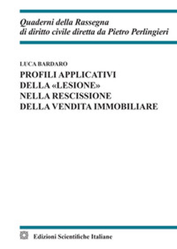 Profili applicativi della «lesione» nella rescissione della vendita immobiliare - Librerie.coop