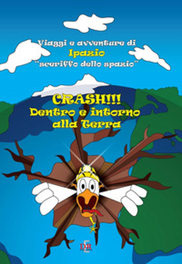 Crash!!! Dentro e intorno alla Terra. Viaggi e avventure di Ipazio «sceriffo dello spazio» - Librerie.coop Crash!!! Dentro e intorno alla Terra. Viaggi e avventure di Ipazio «sceriffo dello spazio» - Librerie.coop