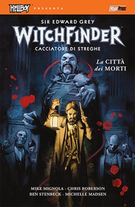 La città dei morti. Hellboy presenta Witchfinder - Librerie.coop
