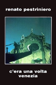 C'era una volta Venezia - Librerie.coop