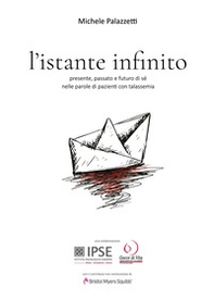 L'istante infinito. Presente, passato e futuro di sé nelle parole di pazienti con talassemia - Librerie.coop L'istante infinito. Presente, passato e futuro di sé nelle parole di pazienti con talassemia - Librerie.coop