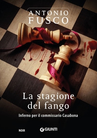 La stagione del fango. Inferno per il commissario Casabona - Librerie.coop La stagione del fango. Inferno per il commissario Casabona - Librerie.coop