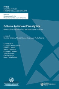 Cultura e turismo nell'era digitale. Approcci interdisciplinari per una governance integrata - Librerie.coop