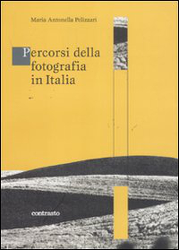 Percorsi della fotografia in Italia - Librerie.coop Percorsi della fotografia in Italia - Librerie.coop