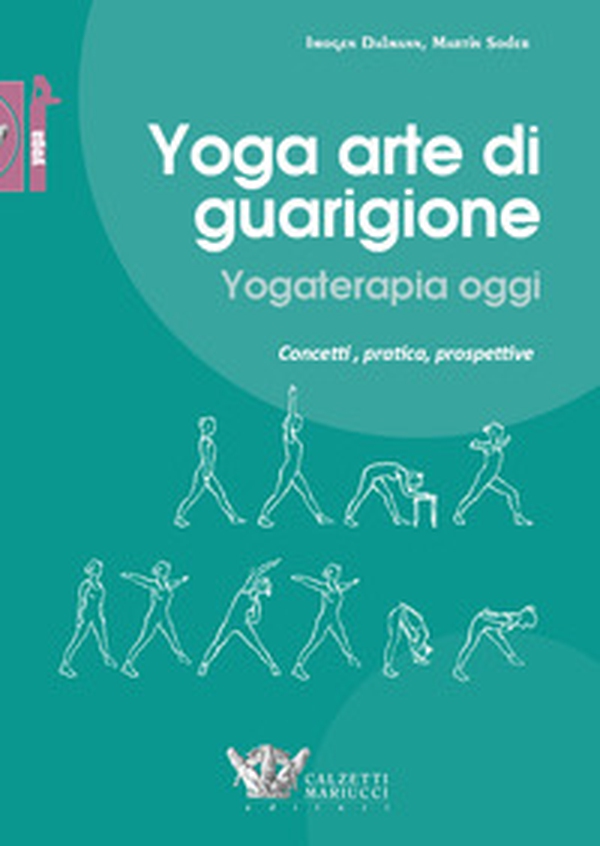Yoga arte di guarigione. Yogaterapia oggi. Concetti, pratica, prospettive - Librerie.coop Yoga arte di guarigione. Yogaterapia oggi. Concetti, pratica, prospettive - Librerie.coop