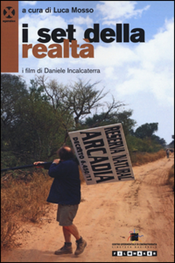 I set della realtà. I film di Daniele Incalcaterra - Librerie.coop