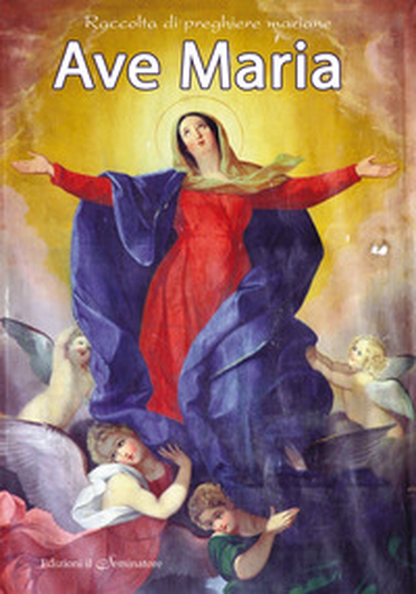 Ave Maria. Preghiere mariane - Librerie.coop Ave Maria. Preghiere mariane - Librerie.coop