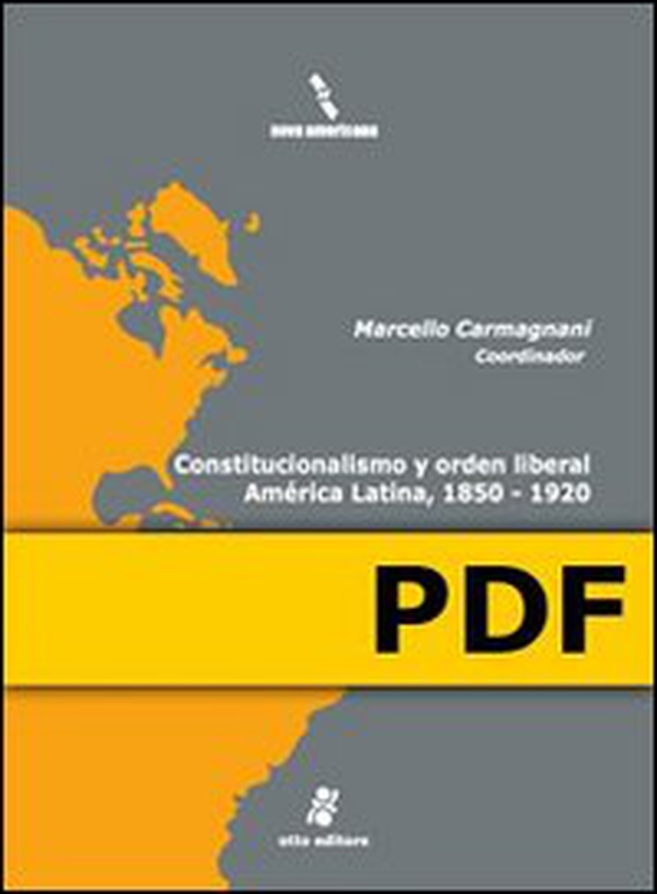 Constitucionalismo y orden liberal. América Latina, 1850-1920 - Librerie.coop Constitucionalismo y orden liberal. América Latina, 1850-1920 - Librerie.coop