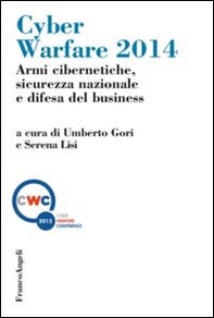 Cyber warfare 2014. Armi cibernetiche, sicurezza nazionale e difesa del business - Librerie.coop