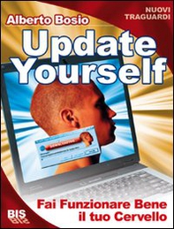 Update yourself. Fai funzionare bene il tuo cervello - Librerie.coop