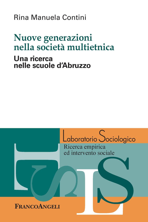 Nuove generazioni nella società multietnica. Una ricerca nelle scuole d'Abruzzo - Librerie.coop Nuove generazioni nella società multietnica. Una ricerca nelle scuole d'Abruzzo - Librerie.coop