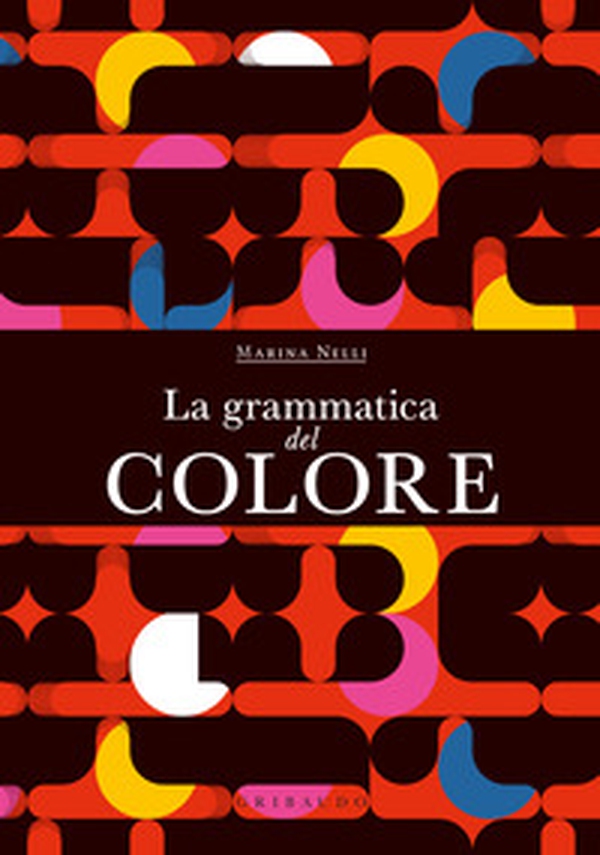 La grammatica del colore - Librerie.coop La grammatica del colore - Librerie.coop
