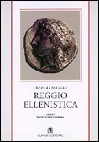 Reggio ellenistica - Librerie.coop Reggio ellenistica - Librerie.coop