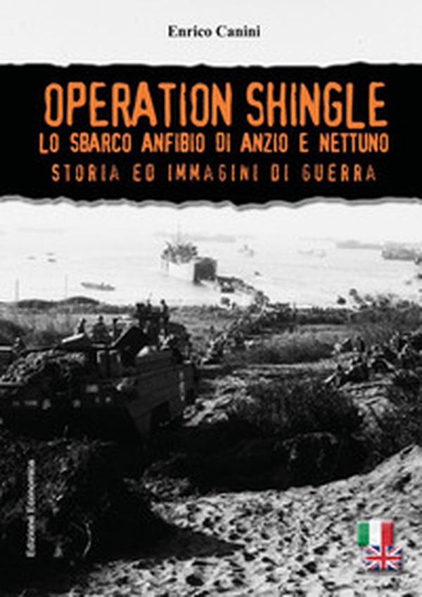 Operation Shingle. Lo sbarco anfibio di Anzio e Nettuno - Librerie.coop Operation Shingle. Lo sbarco anfibio di Anzio e Nettuno - Librerie.coop