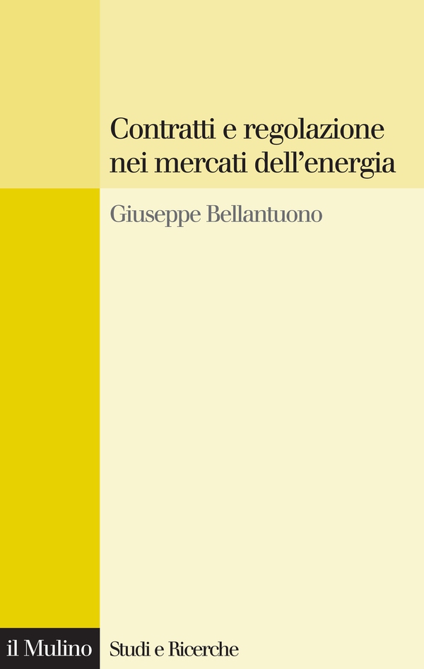 Contratti e regolazione nei mercati dell'energia - Librerie.coop Contratti e regolazione nei mercati dell'energia - Librerie.coop