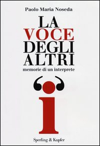 La voce degli altri. Memorie di un interprete - Librerie.coop