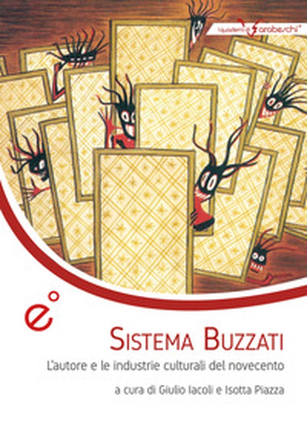 Sistema Buzzati. L'autore e le industrie culturali del Novecento - Librerie.coop Sistema Buzzati. L'autore e le industrie culturali del Novecento - Librerie.coop