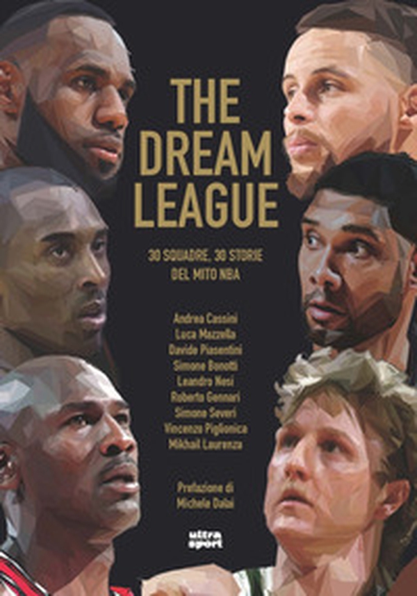 The Dream League. 30 squadre, 30 storie del mito NBA - Librerie.coop The Dream League. 30 squadre, 30 storie del mito NBA - Librerie.coop
