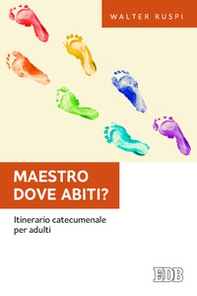 Maestro dove abiti? Itinerario catecumenale per adulti - Librerie.coop Maestro dove abiti? Itinerario catecumenale per adulti - Librerie.coop