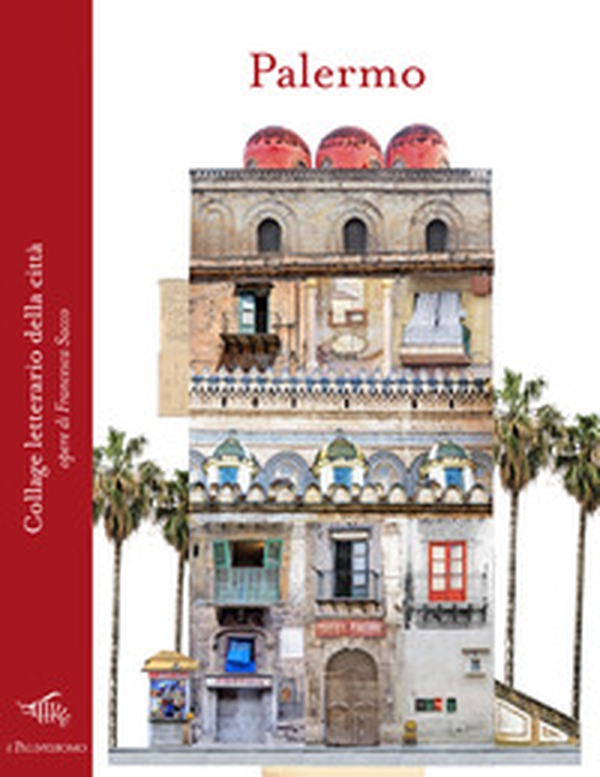 Palermo. Collage letterario della città - Librerie.coop Palermo. Collage letterario della città - Librerie.coop