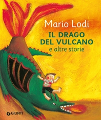Il drago del vulcano e altre storie - Librerie.coop