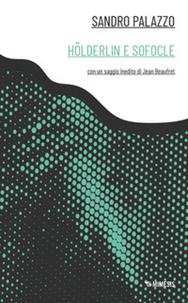 Holderlin e Sofocle - Librerie.coop Holderlin e Sofocle - Librerie.coop